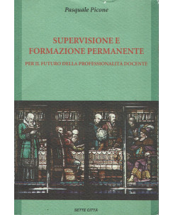 Pasquale Picone: supervisione formazione permanente docente ed. Sette Citta A82