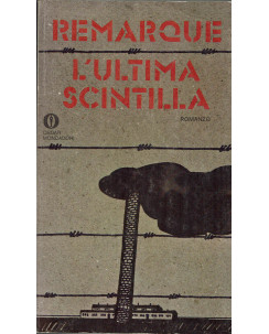 E.M.Remarque: L'ultima scintilla ed. Oscar Mondadori n.648 1976 A70