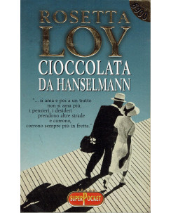 Rosetta Loy: Cioccolata da Hanselmann ed. SuperPocket 1998 A62