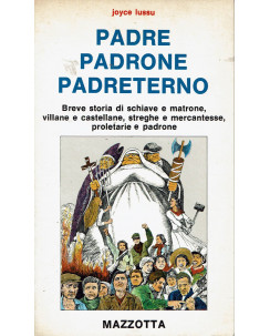 Joyce Lussu: Padre Padrone Padreterno ed. Mazzotta 1976 A62