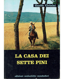 Guelfo Civinini: La casa dei sette pini ed. scolastiche Mondadori 1966 A62