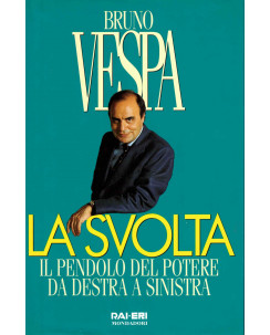 Bruno Vespa : la svolta il pendolo del potere da destra a sinistra ed. Rai A41