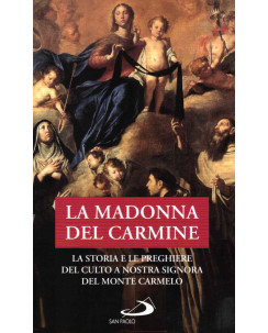 La Madonna del Carmine la storia le preghiere del culto ed. San Paolo A41