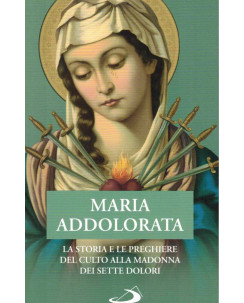 Maria Addolorata la storia le preghiere culto sette dolori ed. San Paolo A41