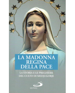 La Madonna regina della pace la storia le preghiere Medjugorje ed. San Paolo A41