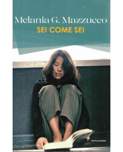 Melania G. Mazzucco : sei come sei ed. Mondadori A76