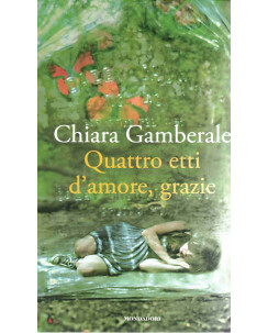 Chiara Gamberale : quattro etti d'amore grazie ed. Mondadori A73