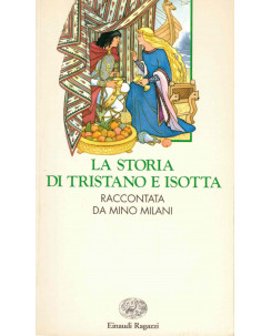 La storia di Tristano e Isotta raccontata da Mino Milani ed. Einaudi A63