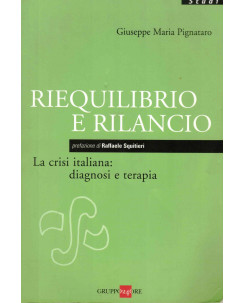 Pignataro : riequilibrio e rilancio la crisi italiana ed. Gruppo 24 ore A63