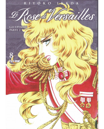 Lady Oscar Le Rose di Versailles 8 di R. Ikeda ed. JPop NUOVO