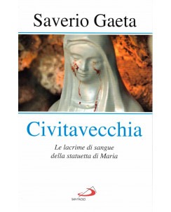 Saverio Gaeta : Civitavecchia le lacrime di sangue di Maria ed. San Paolo A35