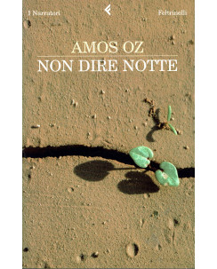 Amoz Oz :  non dire notte ed. Feltrinelli A53