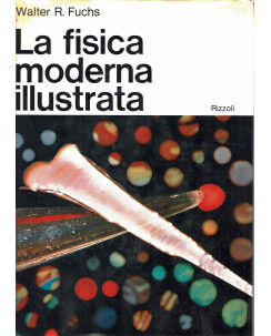 Walter Fuchs : la fisica moderna illustrata ed. Rizzoli A53