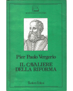 Paolo Vergerio : il cavaliere della riforma ed. Bariletti A63
