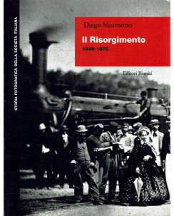 Mormorio : il Risorgimento 1848 1870 storia fotografica Italia ed. Riuniti A63
