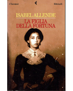 Isabel Allende: La figlia della fortuna Ed. Feltrinelli A97