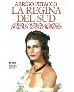 Arrigo Petacco : la regina del sud amori guerre Maria Borbone ed. Mondadori A33