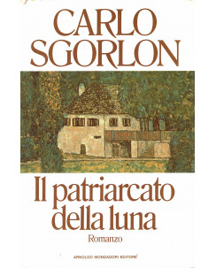 Carlo Sgorlon : il patriarcato della luna ed. Mondadori A33