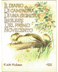 Edith Holden : diario di campagna signora inglese primo 900 ed. Mondadori A93