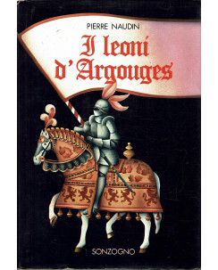 Pierre Naudin : i Leoni d'Argouges ed. Sonzogno A52