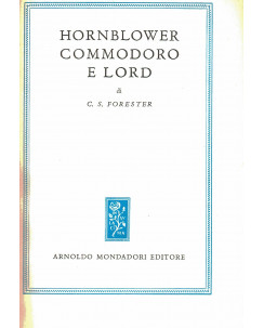 C. S. Forester : Hornblower Commodoro e Lord ed. Omnibus Mondadori A14