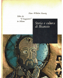 Hans W. Haussig : storia e cultura di Bisanzio ed. Saggiatore il Portolano A71