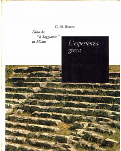 C.M. Bowra : l'esperienza greca ed. Saggiatore il Portolano A71