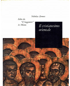 Nicholas Zernov : il cristianesimo orientale ed. Saggiatore il Portolano A71