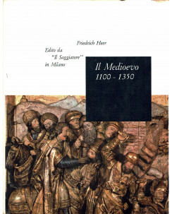 Friedrich Heer : il Medioevo 1100 1350 ed. Saggiatore il Portolano A71