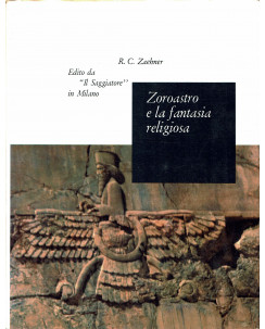 R.C. Zaehner : Zoroastro e la fantasia religiosa ed. Saggiatore il Portolano A71