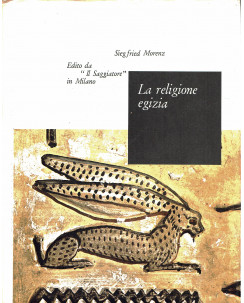 Siegfried Morenz : la religione egizia ed. Saggiatore il Portolano A71