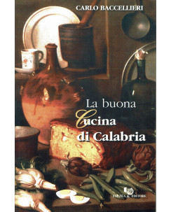 Carlo Baccellieri : la buona cucina di Calabria DEDICA AUTORE ed. Falzea FF14