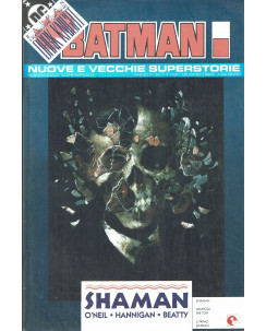 Batman N. 18 Shaman di O' Neil e Hannigan ed. Glenat