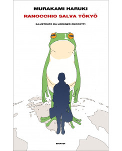 Murakami Haruki : ranocchio salva Tokyo ill. Ceccotti ed. Einaudi B39