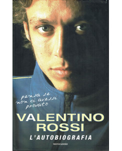 Valentino Rossi : autobiografia pensa se non ci avessi provato ed. Mondadori A42