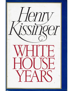 Henry Kissinger : white house years ed. Little Brown Company INGLESE A19