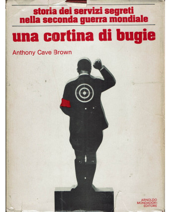 A. Cave Brown : una cortina di bugie storia servizi segreti ed. Mondadori A20