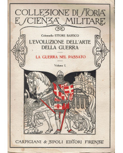 Ettore Bastico : evoluzione arte guerra vol. 1 e 2 ed. Carpigiani A21