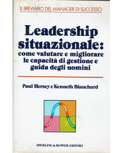 Hersey Blanchard : leadership situazionale capacita gestione ed. Sperling A21