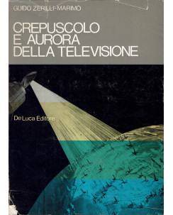 Zerilli Marimo : crepuscolo aurora della televisione ed. De Luca A21