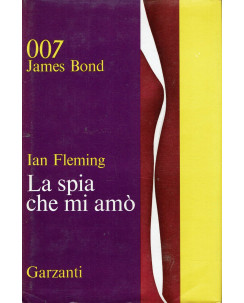 Ian Fleming : 007 James Bond la spia che amò ed. Garzanti A80