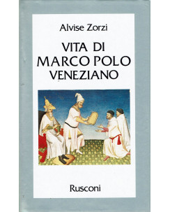 Alvise Zorzi : vita di MArco Polo Veneziano ed. Rusconi A60