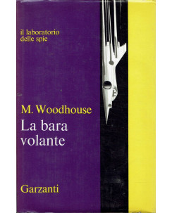 M. Woodhouse : la bara volante il laboratorio delle spie ed . Garzanti A61