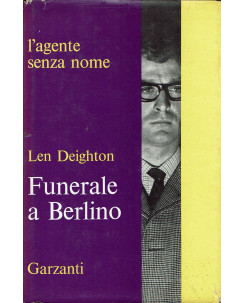 Len Deighton : funerale a Berlino agente senza nome ed . Garzanti A61