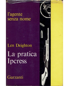 Len Deighton :la pratica Ipcress agente senza nome ed . Garzanti A61