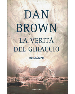 Dan Brown : la verita del ghiaccio ed. Mondadori A62