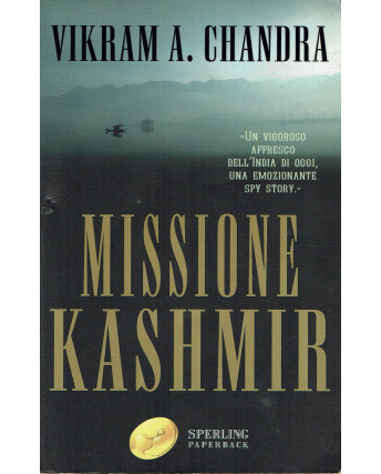 Vikram A. Chandra : missione Kashmir ed. Sperling Paperback A62