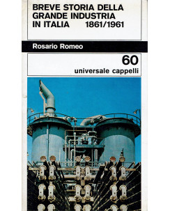 Rosario Romeo : breve storia della grande industria in Italia 1861/1961 ed. Cappelli A67
