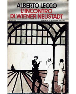 Alberto Lecco : l'incontro di Wiener Neustadt ed. Mondadori A67