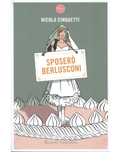 Nicola Cinquetti : sposerò Berlusconi ed. Rizzoli A39